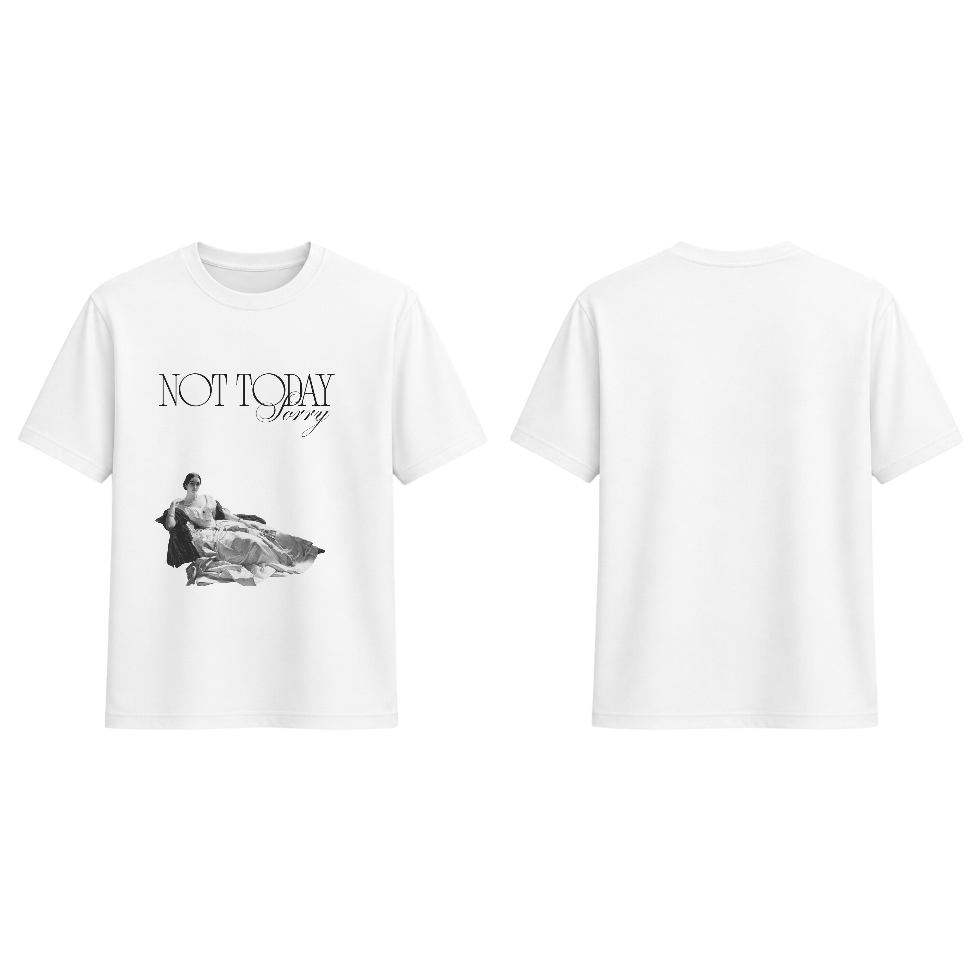 ''Not today sorry'' T-shirt