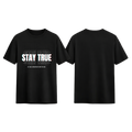 T-shirt ''Stay true''